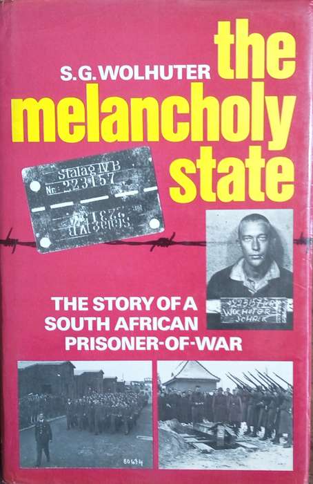 The Melancholy State: The Story of a South African Prisoner-of-War [Includes a typewritten and si...