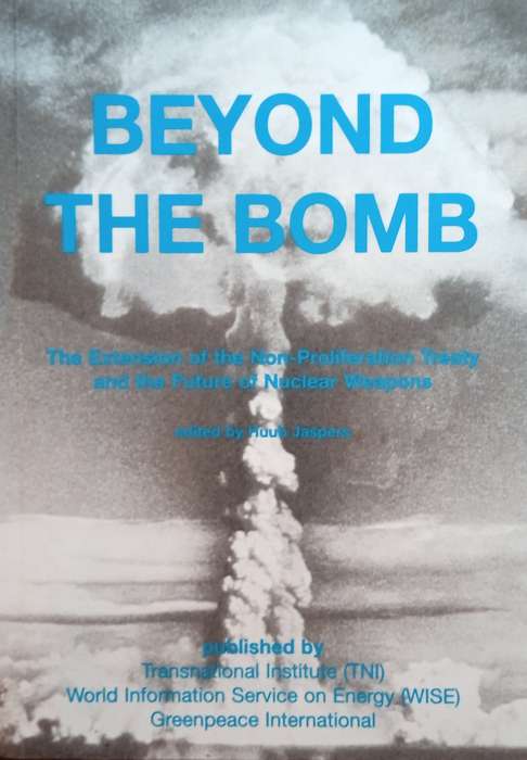 Beyond the Bomb: The Extension of the Non-Proliferation Treaty and the Future of Nuclear Weapons ...