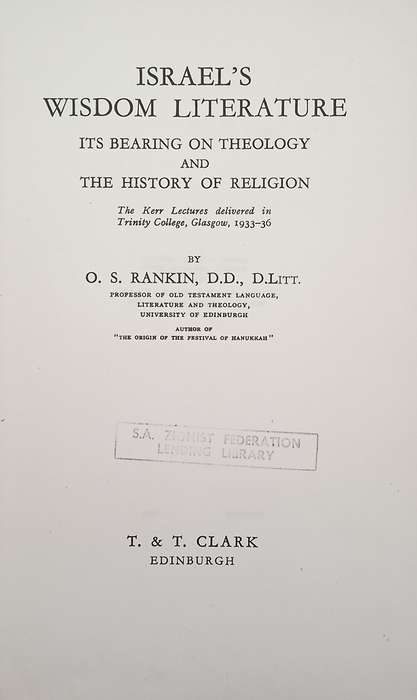 Israel's Wisdom Literature: Its Bearing on Theology and the History of Religion. The Kerr Lecture...