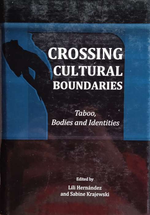 Crossing Cultural Boundaries: Taboo, Bodies and Identities | Lili Hernandez and Sabine Krajewski ...