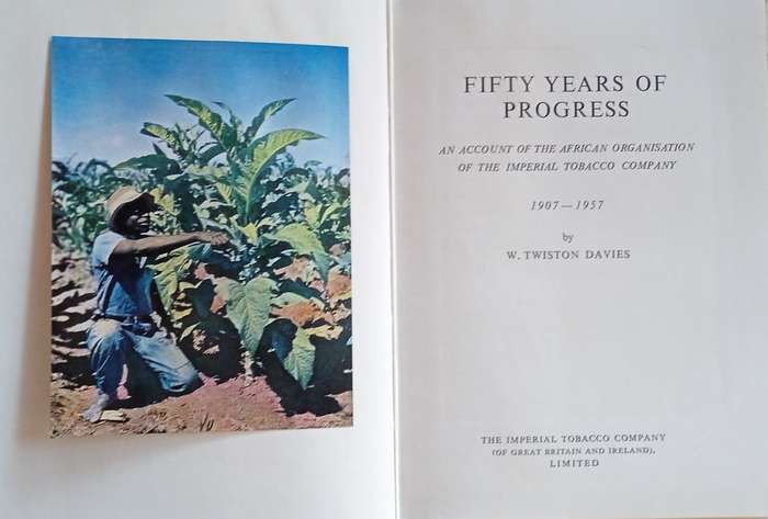 Fifty Years of Progress: The African Organisation of the Imperial Tobacco Company 1907-1957 | W. ...