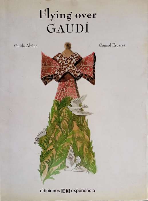 Flying Over Gaudi | Guida Alzina, Consol Escarra