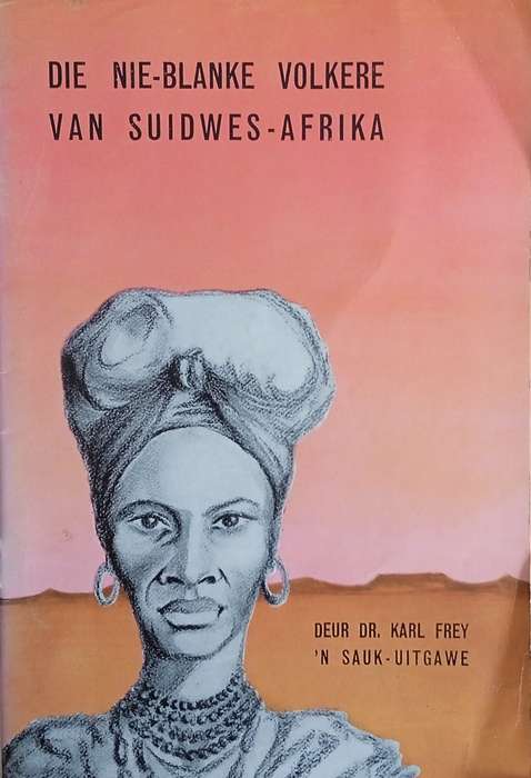Die Nie-Blanke Volkere van Suidwes-Afrika [Afrikaans] | Dr. Karl Frey