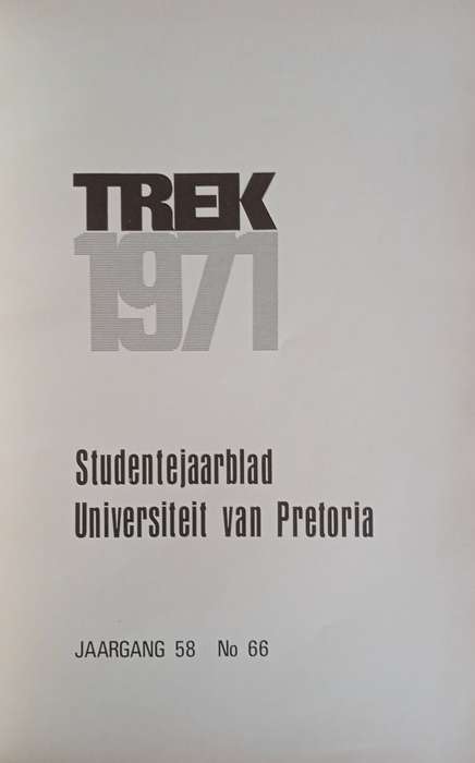 Trek 1971: Studentejaarblad, Universiteit van Pretoria [Afrikaans]