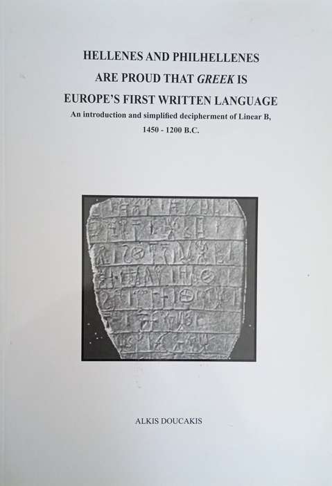 Hellenes and Philhellenes Are Proud That Greek is Europe's First Written Language: An Introductio...