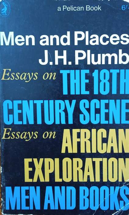 Men and Places: Essays on the 18th Century Scene, Essays on African Exploration, Men and Books | ...