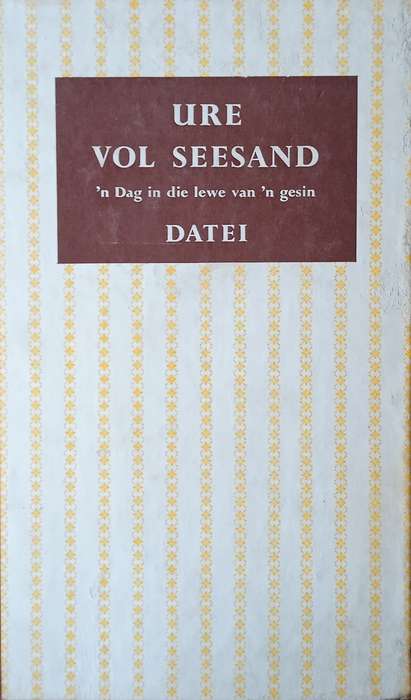 Ure Vol Seesand: 'n Dag in die Lewe van 'n Gesin [Afrikaans] | Datei (Pieter Cornelius Johannes J...