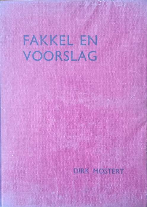 Fakkel en Voorslag (Versamelde Feesredes en Opstelle) [Afrikaans] | Dirk Mostert