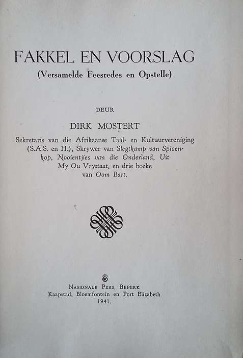 Fakkel en Voorslag (Versamelde Feesredes en Opstelle) [Afrikaans] | Dirk Mostert
