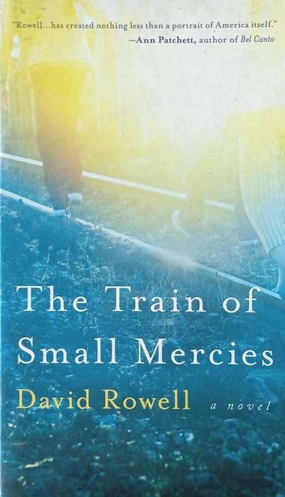 The Train of Small Mercies | David Rowell