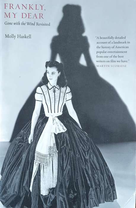 Frankly, My Dear: Gone With the Wind Revisited | Molly Haskell