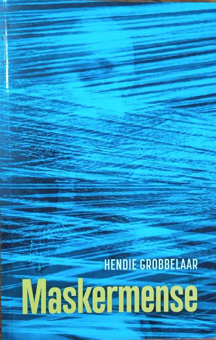 Maskermense [Afrikaans] | Hendie Grobbelaar