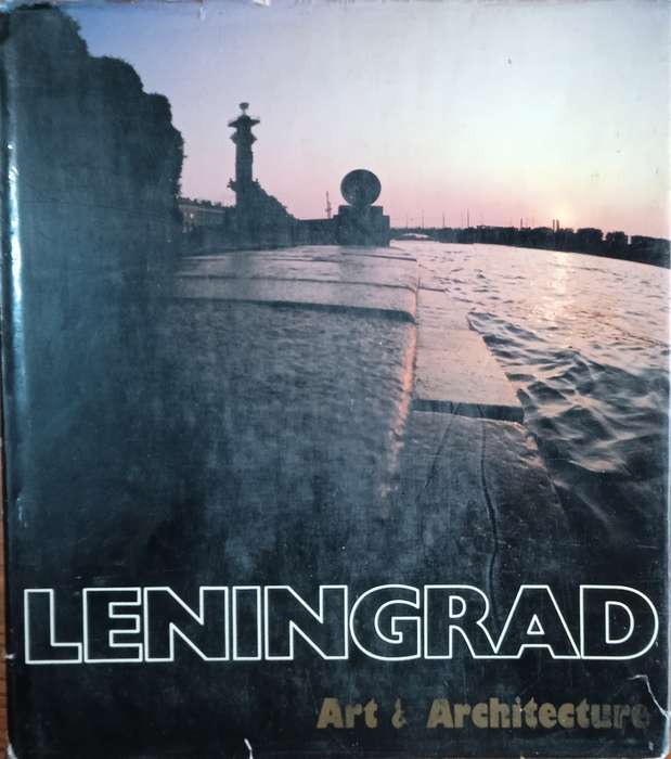 Leningrad: Art and Architecture | Gennady Gubanov and Leonid Zykov (comp.)