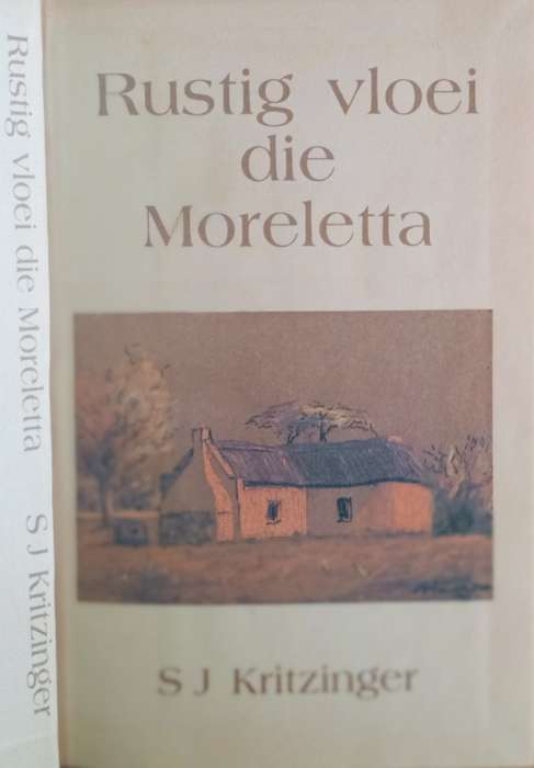 Rustig Vloei die Moreletta [Afrikaans] [Signed, limited edition] | S.J. Kritzinger
