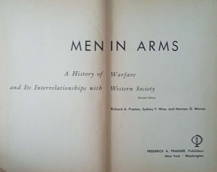 Men in Arms: A History of Warfare and Its Interrelationship with Western Society | Richard A. Pre...