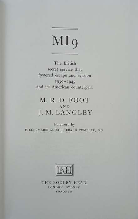 M.I.9: The British Secret Service that Fostered Escape and Evasion 1939-1945 and its American Cou...