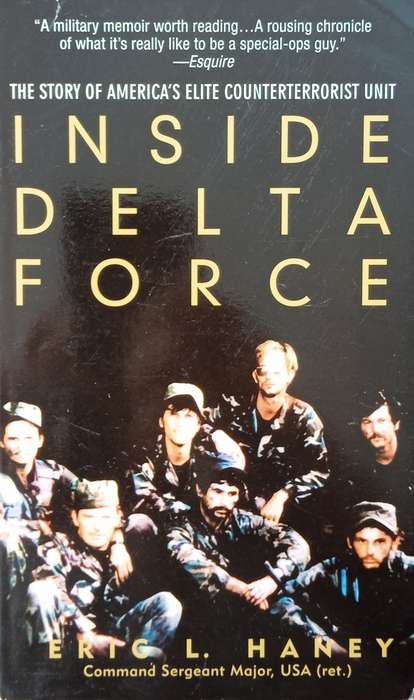 Inside Delta Force: The Story of America's Elite Counterterrorist Unit | Eric L. Haney
