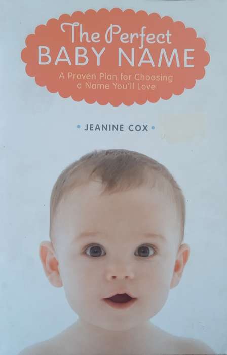 The Perfect Baby Name: A Proven Plan for Choosing a Name You'll Love | Jeanine Cox