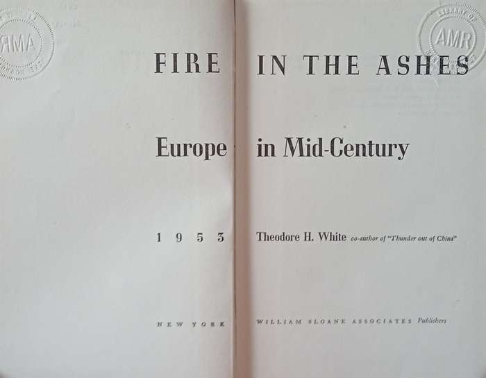Fire in the Ashes: Europe in Mid-Century | Theodore H. White