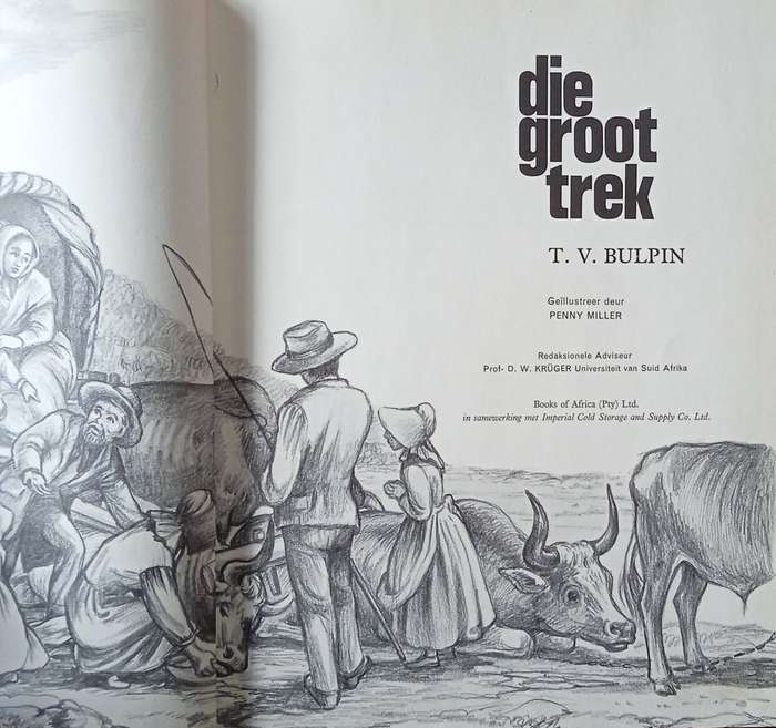 Die Groot Trek [Afrikaans] | T.V. Bulpin, illustrations by Penny Miller