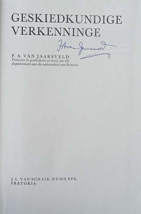 Geskiedkundige Verkenninge [Signed by the author] [Afrikaans] | F.A van Jaarsveld