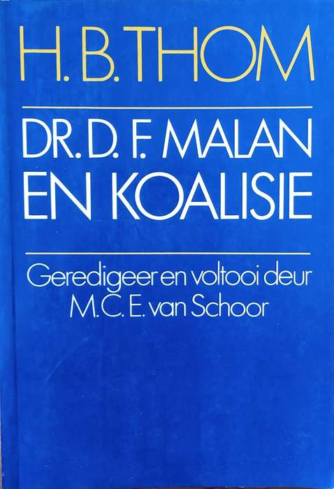 Dr. D.F. Malan en Koalisie [Afrikaans] | H.B. Thom