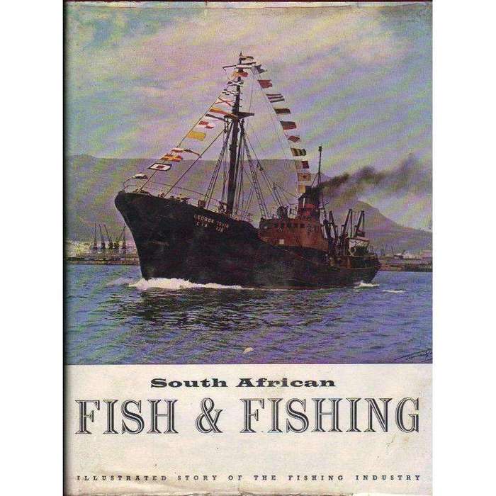 South African Fish & Fishing: Illustrated Story of the Fishing Industry (Correctly Inserted With ...
