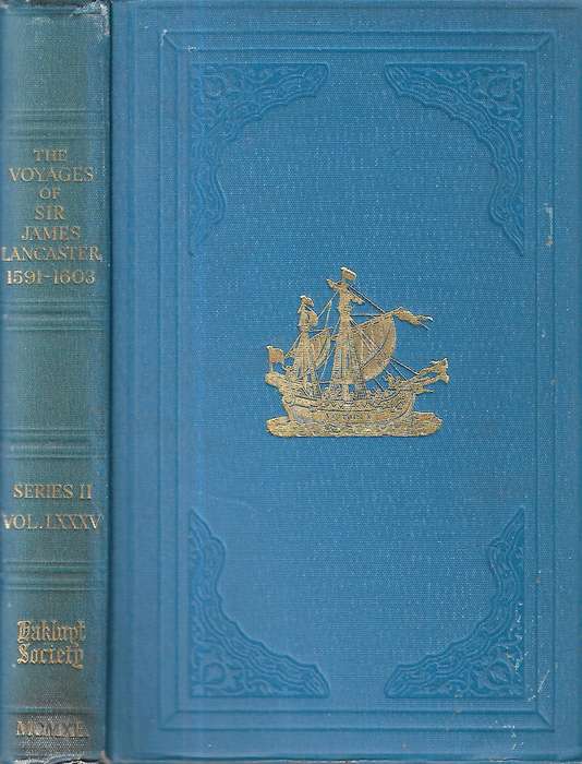 The Voyages of Sir James Lancaster to Brazil and the East Indies, 1591-1603 | Sir William Foster ...