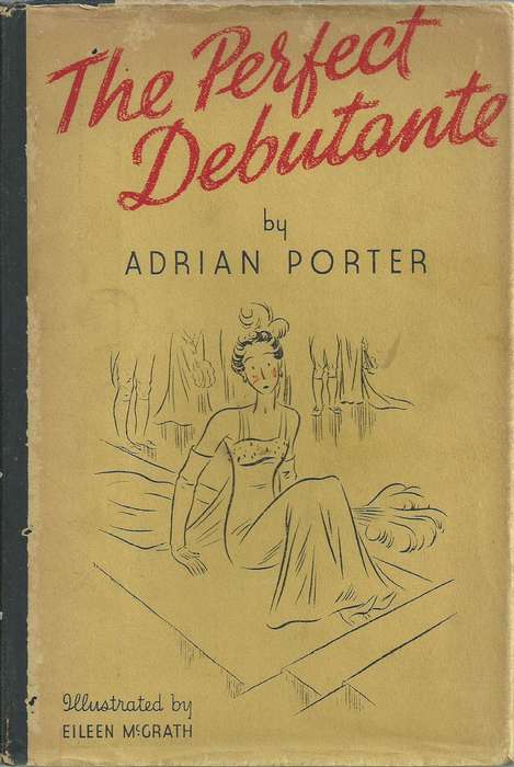 The Perfect Debutante (First Edition, 1937) | Adrian Porter