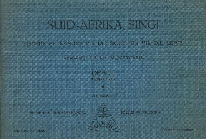 Suid-Afrika Sing! Liedere en Kanons vir die Skool and vir die Lewe, Deel 1 (With English Translat...