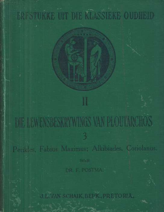 Die Lewensbeskywings van Ploutarchos, Vol. 3 (Publsihed 1927, Afrikaans) | Dr. F. Postma