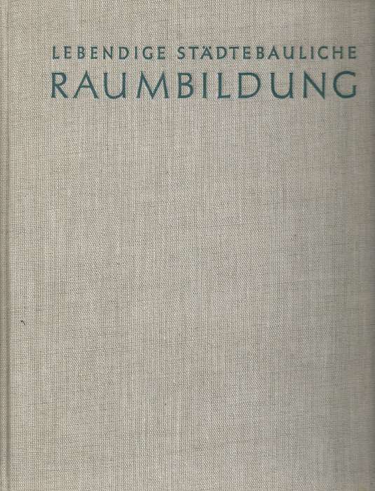 Lebendige Stadtebauliche Raumbildung: Asymmetrie und Rhythmus in der deutschen Stadt (German) | W...