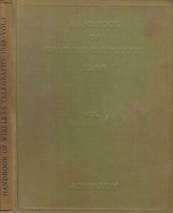Handbook of Wireless Telegraphy, Vol. 1: Magnatism and Electricity (Published 1938)
