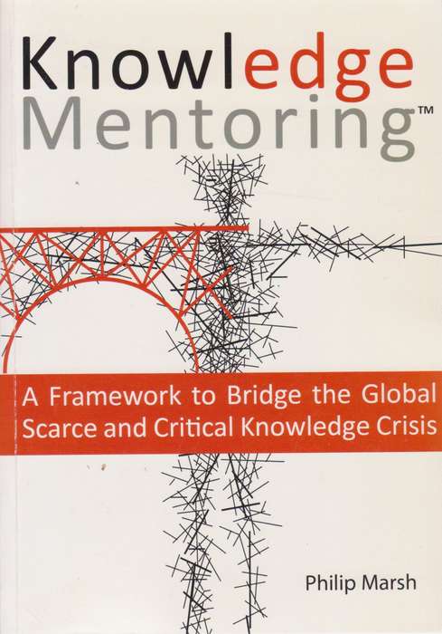 Knowledge Mentoring: A Framework to Bridge the Global Scarce and Critical Knowledge Crisis (inscr...