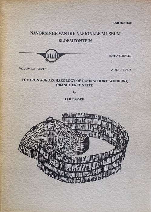 The Iron Age Archaeology of Doornpoort, Winburg, Orange Free State (Inscribed by Author) | J. J. ...