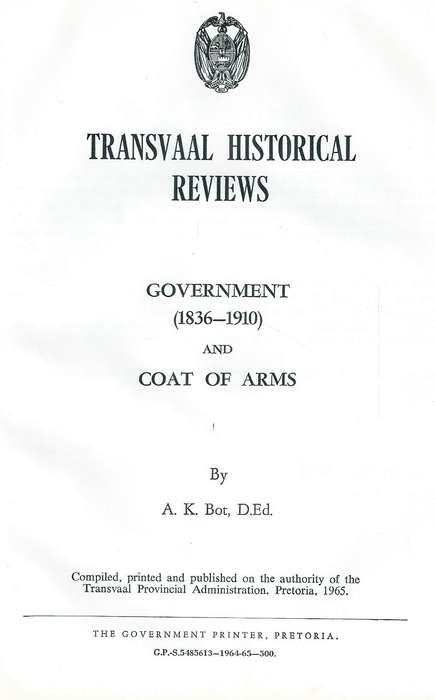 Transvaal Historical Reviews: Government (1836-1910) and Coat of Arms | A. K. Bot