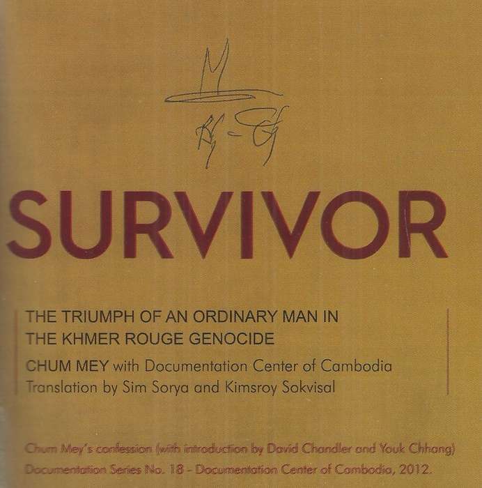 Survivor: The Triumph of an Ordinary Man in the Khemer Rogue Genocide (Signed  by Author) | Chum Mey