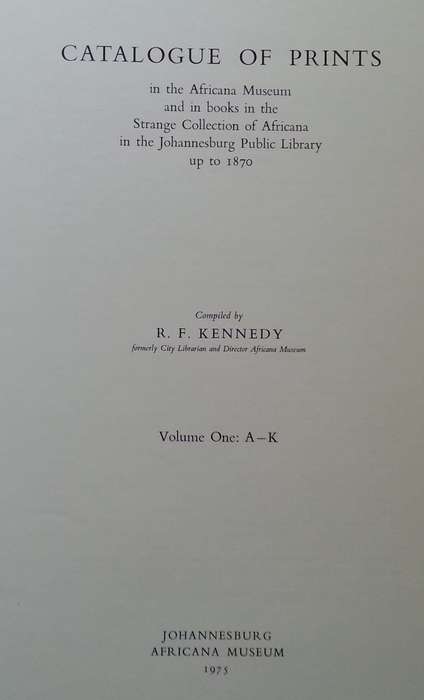 Africana Museum Catalogue of Prints (2 Vols. Complete) | R. F. Kennedy
