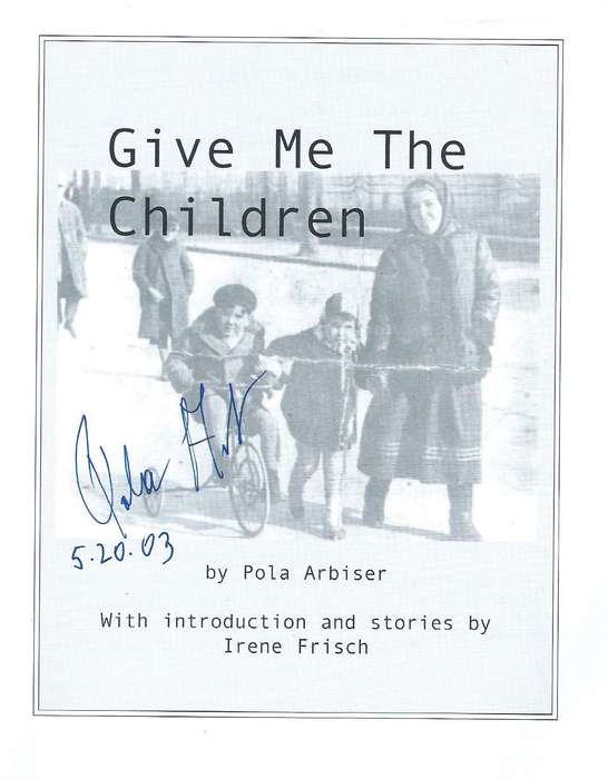 Give Me the Children: How a Christian Woman Saved a Jewish Family During the Holocaust (Signed by...