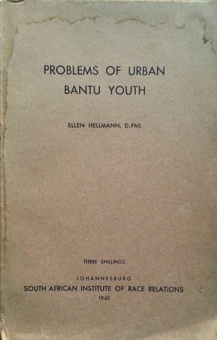 Problems of Urban Bantu Youth (Published 1940) | Ellen Hellmann