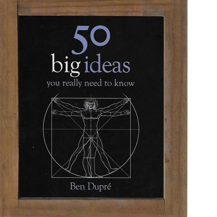 50 Big Ideas You Really Need to Know | Ben Dupre