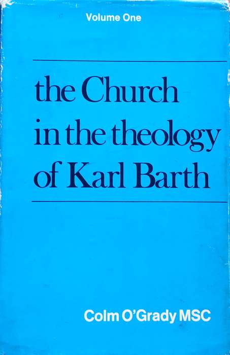 The Church in the Theology of Karl Barth, Vol. 1 | Colm O'Grady
