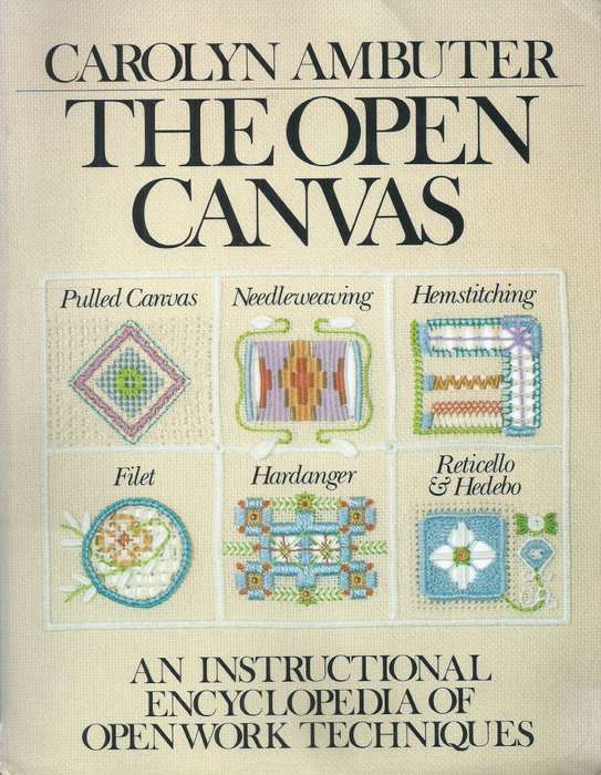 The Open Canvas: An Instructional Encyclopedia of Openwork Techniques | Carolyn Ambuter