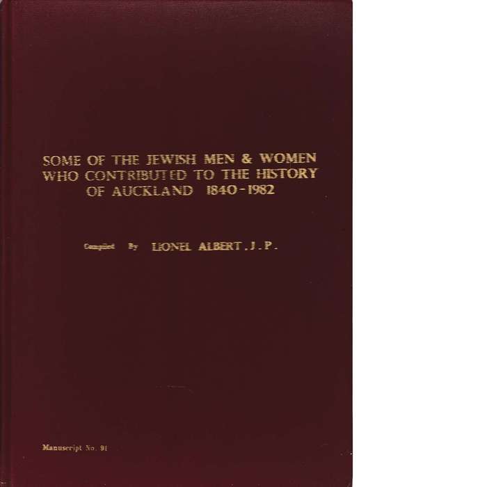 Some of the Jewish Men and Women Who Contributed To the History of Auckland, 1840-1982 | Lionel A...