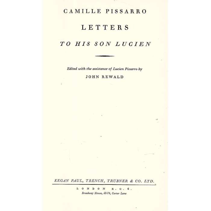 Camille Pissarro: Letters to His Son Lucien | John Rewald (Ed.)