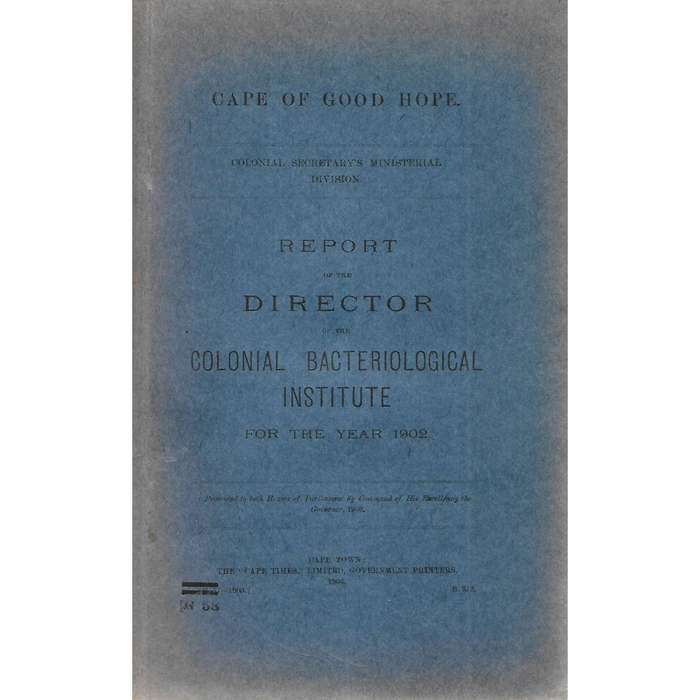 Cape of Good Hope Report of the Director of the Colonial Bacteriological Institute 1902