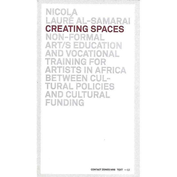 Creating Spaces: Non-Formal Art/s Education and Vocational Training for Artists in Africa Between...