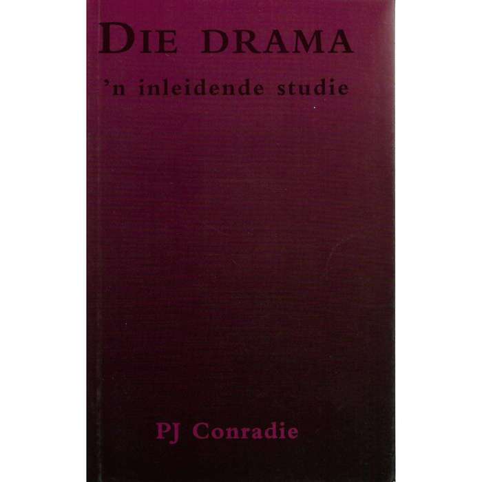 Die Drama: 'n Inleidende Studie | P. J. Conradie