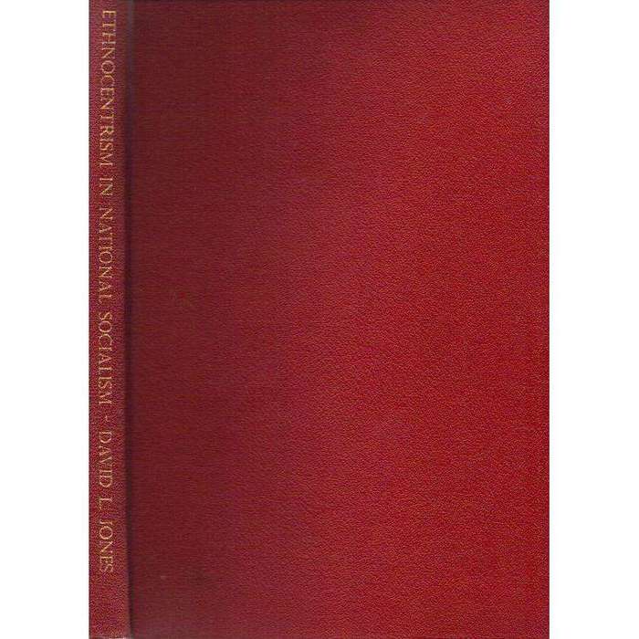 Ethnocentrism in National Socialism: A Dissertation | David Llewelyn Jones