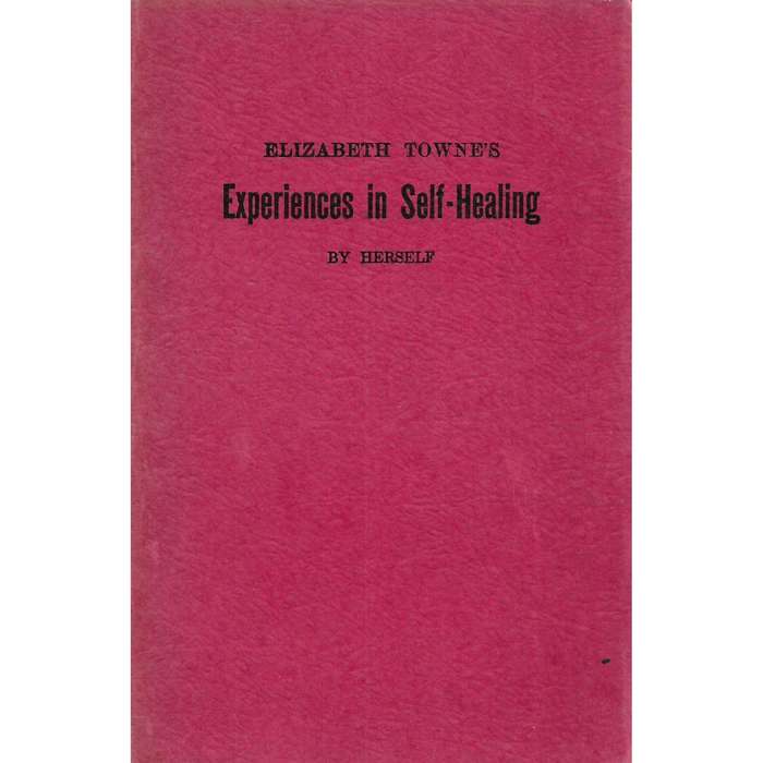 Experiences in Self-Healing | Elizabeth Towne